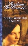 McDaniel, Lurlene: Angels Watching over Me McDaniel, Lurlene: Angels Watching over Me