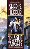 Tepper, Sheri S.: Plague of Angels Tepper, Sheri S.: Plague of Angels