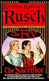 Rusch, Kristine K.: The Sacrifice: The First Book of the Fey
