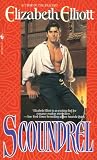 Elliott, Elizabeth: Scoundrel Elliott, Elizabeth: Scoundrel