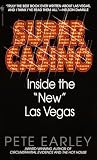 Earley, Pete: Super Casino: Inside the "New" Las Vegas
