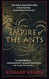 Werber, Bernard: Empire of the Ants Werber, Bernard: Empire of the Ants