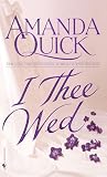 Quick, Amanda: I Thee Wed