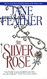 Feather, Jane: The Silver Rose Feather, Jane: The Silver Rose