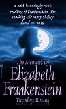 Roszak, Theodore: The Memoirs of Elizabeth Frankenstein Roszak, Theodore: The Memoirs of Elizabeth Frankenstein