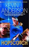 Anderson, Kevin J.: Hopscotch Anderson, Kevin J.: Hopscotch