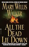 Walker, Mary Willis: All the Dead Lie Down
