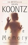 Koontz, Dean R.: False Memory Koontz, Dean R.: False Memory