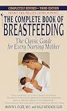 Eiger, Marvin S.: The Complete Book of Breastfeeding