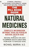 Murray, Michael T.: The Pill Book Guide to Natural Medicines: Vitamins, Minerals, Nutritional Supplements, Herbs, and Other Natural Products Murray, Michael T.: The Pill Book Guide to Natural Medicines: Vitamins, Minerals, Nutritional Supplements, Herbs, and Other Natural Products