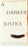 Bissell, Sallie: A Darker Justice Bissell, Sallie: A Darker Justice