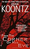 Koontz, Dean R.: From the Corner of His Eye Koontz, Dean R.: From the Corner of His Eye