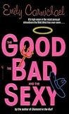 Carmichael, Emily: The Good, the Bad, and the Sexy Carmichael, Emily: The Good, the Bad, and the Sexy