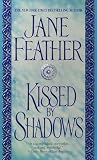 Feather, Jane: Kissed by Shadows Feather, Jane: Kissed by Shadows