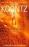 Koontz, Dean R.: The Taking Koontz, Dean R.: The Taking