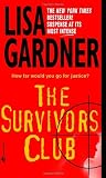 Gardner, Lisa: The Survivors Club Gardner, Lisa: The Survivors Club