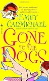 Carmichael, Emily: Gone to the Dogs Carmichael, Emily: Gone to the Dogs