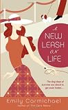 Carmichael, Emily: A New Leash On Life Carmichael, Emily: A New Leash On Life