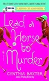 Baxter, Cynthia: Lead A Horse To Murder: A Reigning Cats & Dogs Mystery Baxter, Cynthia: Lead A Horse To Murder: A Reigning Cats & Dogs Mystery
