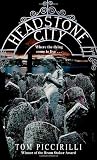 Piccirilli, Tom: Headstone City Piccirilli, Tom: Headstone City
