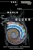 Grimwood, Jon Courtenay: End of the World Blues Grimwood, Jon Courtenay: End of the World Blues