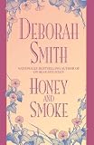 Smith, Deborah: Honey and Smoke
