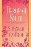 Smith, Deborah: Stranger in Camelot