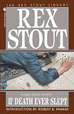 Stout, Rex: If Death Ever Slept Stout, Rex: If Death Ever Slept