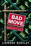 Barclay, Linwood: Bad Move: Life in the Suburbs Can Be Murder... Barclay, Linwood: Bad Move: Life in the Suburbs Can Be Murder...