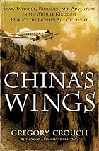 China's Wings: War, Intrigue, Romance,&hellip;