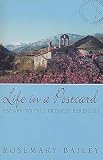 Bailey, Rosemary: Life in a Postcard : Escape to the French Pyrenees Bailey, Rosemary: Life in a Postcard : Escape to the French Pyrenees