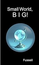 Small World, B I G! by Calvin II Fussell