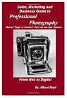 Professional Photography - Sales, Marketing and Business Guide