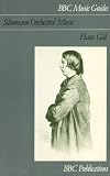 Gal, Hans: Schumann Orchestral Music Gal, Hans: Schumann Orchestral Music