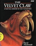 The Velvet Claw: A Natural History of the Carnivores (0563208449) by MacDonald, David MacDonald, David: The Velvet Claw: A Natural History of the Carnivores