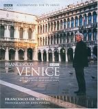 Da Mosto, Francesco: Francesco's Venice: The Dramatic History of the World's Most Beautiful City Da Mosto, Francesco: Francesco's Venice: The Dramatic History of the World's Most Beautiful City