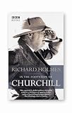 Holmes, Richard: In the Footsteps of Churchill Holmes, Richard: In the Footsteps of Churchill