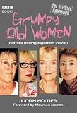 Lipman, Maureen: Grumpy Old Women: But Still Feeling Eighteen Inside, the Official Handbook