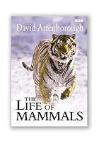 The Life of Mammals by David Attenborough