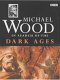Wood, Michael: In Search of the Dark Ages Wood, Michael: In Search of the Dark Ages