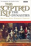 Lee, Christopher: This Sceptred Isle - The Dynasties Lee, Christopher: This Sceptred Isle - The Dynasties