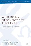 McKnight, Scot: Who Do My Opponents Say That I Am?: An Investigation of the Accusations Against Jesus McKnight, Scot: Who Do My Opponents Say That I Am?: An Investigation of the Accusations Against Jesus