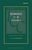 Cranfield, C. E. B.: A Critical and Exegetical Commentary on the Epistle to the Romans: Introduction and Commentary on Romans I-VIII Cranfield, C. E. B.: A Critical and Exegetical Commentary on the Epistle to the Romans: Introduction and Commentary on Romans I-VIII