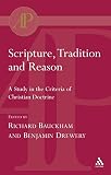 Scripture, Tradition And Reason (0567082482) by Bauckham, Richard Bauckham, Richard: Scripture, Tradition And Reason