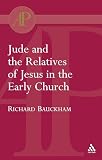 Jude And The Relatives Of Jesus In The Early Church (0567082970) by Bauckham, Richard Bauckham, Richard: Jude And The Relatives Of Jesus In The Early Church