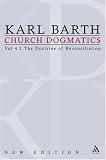 Barth, Karl: Church Dogmatics Rev. Iv.3.2: The Doctrine of Reconciliation - Jesus Christ, the True Witness