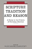 Scripture, Tradition and Reason: A Study in the Criteria of Christian Doctrine Essays in Honour of Richard P. C. Hanson (0567085570) by Bauckham, Richard Bauckham, Richard: Scripture, Tradition and Reason: A Study in the Criteria of Christian Doctrine Essays in Honour of Richard P. C. Hanson