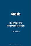 Rudolph, Kurt: Gnosis: The Nature And History of Gnosticism Rudolph, Kurt: Gnosis: The Nature And History of Gnosticism