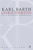 Barth, Karl: Church Dogmatics: Doctrine of Reconciliation Jesus Christ the True Witness, Part 3