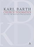 Barth, Karl: Doctrine of Reconciliation: Jesus Christ the True Witness